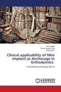 Clinical applicability of Mini Implant as Anchorage in Orthodontics di Shruti Mittal, Prerna Hoogan Teja, Kartik Rajan edito da LAP LAMBERT Academic Publishing