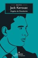 Ángeles de Desolación di Jack Kerouac edito da Editorial Anagrama S.A.