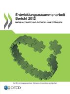 Entwicklungszusammenarbeit Bericht 2012 di OECD edito da Organization For Economic Co-operation And Development (oecd