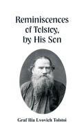 Reminiscences of Tolstoy, by His Son di Graf Ilia Lvovich Tolstoi edito da Alpha Editions