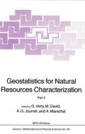 Geostatistics for Natural Resources Characterization di M. David, A. G. Journel, A. Marechal, G. Verly edito da Springer Netherlands