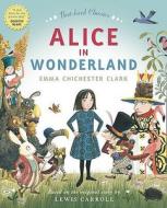 ALICE IN WONDERLAND di Emma Chichester Clark edito da HarperCollins Publishers
