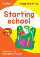 Starting School Ages 3-5: New Edition di Collins Easy Learning edito da HarperCollins Publishers