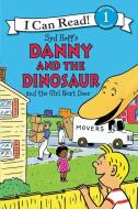 Danny and the Dinosaur and the Girl Next Door di Syd Hoff edito da HARPERCOLLINS