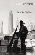 Up in the Old Hotel di Joseph Mitchell edito da Vintage Publishing