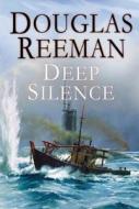 The Deep Silence di Douglas Reeman edito da Cornerstone