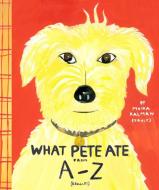 What Pete Ate from A-Z di Maira Kalman edito da PUFFIN BOOKS