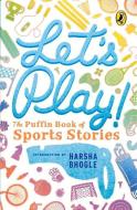 Let\'s Play di Harsha Bhogle edito da Penguin Books India Pvt Ltd