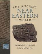Podany, A: Ancient Near Eastern World di Amanda H. Podany edito da OUP USA