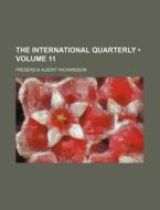 The International Quarterly (volume 11) di Frederick Albert Richardson edito da General Books Llc