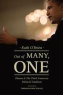 Out of Many, One - Obama and the Third American Political Tradition di O& edito da University of Chicago Press