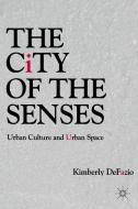 The City of the Senses di Kimberly DeFazio edito da Palgrave Macmillan