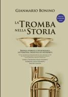 La Tromba nella Storia di Gianmario Bonino edito da Lulu.com