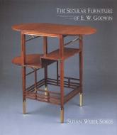The Secular Furniture of E. W. Godwin di Susan Weber edito da Yale University Press