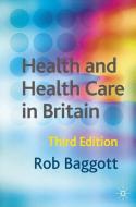 Health and Health Care in Britain di Rob Baggott edito da Macmillan Education UK