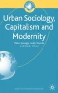 Urban Sociology, Capitalism And Modernity di Mike Savage, Alan Warde, Kevin Ward edito da Palgrave Macmillan