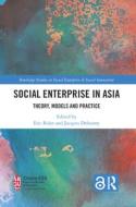 Social Enterprise in Asia edito da Taylor & Francis Ltd