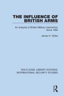The Influence Of British Arms di James H. Wyllie edito da Taylor & Francis Ltd