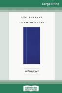 Intimacies (16pt Large Print Edition) di Leo Bersani, Adam Phillips edito da ReadHowYouWant