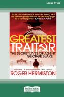 THE GREATEST TRAITOR: THE SECRET LIVES O di ROGER HERMISTON edito da LIGHTNING SOURCE UK LTD
