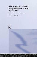 The Political Thought of Ayatollah Murtaza Mutahhari di Mahmood T. Davari edito da Routledge
