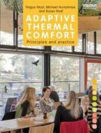 Adaptive Thermal Comfort: Principles and Practice di Fergus Nicol, Michael Humphreys, Susan Roaf edito da Taylor & Francis Ltd