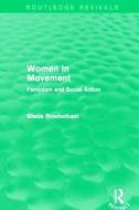 Women in Movement di Sheila (University of Manchester Rowbotham edito da Taylor & Francis Ltd
