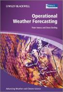 Operational Weather Forecasting di Peter Michael Inness edito da Wiley-Blackwell