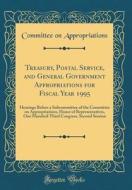 Treasury, Postal Service, and General Government Appropriations for Fiscal Year 1995: Hearings Before a Subcommittee of the Committee on Appropriation di Committee on Appropriations edito da Forgotten Books