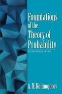 Foundations of the Theory of Probability: Second English di A.N. Kolmogorov edito da Dover Publications Inc.