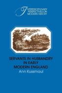 Servants in Husbandry in Early Modern England di Ann Kussmaul edito da Cambridge University Press