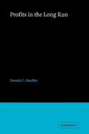 Profits in the Long Run di Dennis C. Mueller edito da Cambridge University Press