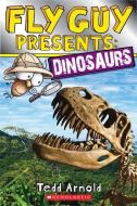 Fly Guy Presents: Dinosaurs (Scholastic Reader, Level 2) di Tedd Arnold edito da Scholastic Inc.