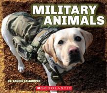 Military Animals with Dog Tags di Laurie Calkhoven edito da SCHOLASTIC
