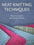 Neat Knitting Techniques di Jo Shaw edito da The Crowood Press Ltd