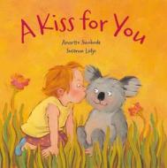 A Kiss For You di Susanne Lutje, Annette Swoboda edito da North-south Books