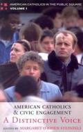 American Catholics and Civic Engagement di Margaret O'Brien Steinfels edito da Rowman & Littlefield