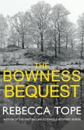 The Bowness Bequest di Rebecca Tope edito da Allison & Busby