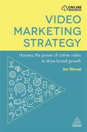Video Marketing Strategy di Jon Mowat edito da Kogan Page