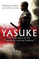 Yasuke di Thomas Lockley, Geoffrey Girard edito da Little, Brown Book Group