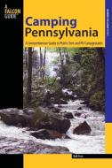 Camping Pennsylvania di Bob Frye edito da Rowman & Littlefield