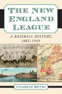 The New England League di Charlie Bevis edito da McFarland