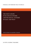 The New Europe: Evolving Economic and Financial Systems in East and West di Societe Universitaire Europeenne de Rech edito da Springer Netherlands