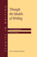 Through the Models of Writing di D. Alamargot, L. Chanquoy edito da Springer Netherlands