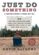Just Do Something: A Liberating Approach to Finding God's Will di Kevin Deyoung edito da MOODY PUBL