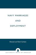 Navy Marriages and Deployment di Elwood Carlson, Ruth Carlson edito da University Press of America