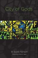 City of Gods di R. Scott Hanson edito da Fordham University Press