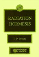 Radiation Hormesis di T. D. Luckey edito da Taylor & Francis Inc