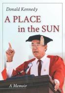 A Place in the Sun di Donald Kennedy edito da Stanford University Press
