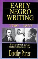 Early Negro Writing edito da BLACK CLASSIC PR INC